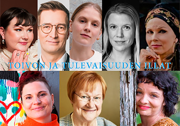 Toivon ja tulevaisuuden illat. Arvostavaa dialogia ja realistisia utopioita kestävästä tulevaisuudesta. Anni Marttinen. Oras Tynkkynen. Emma Holten. Salla Tuomivaara. Katariina Souri. Annuska Dal Maso. Kaisa Kuurne. Presidentti Tarja Halonen.