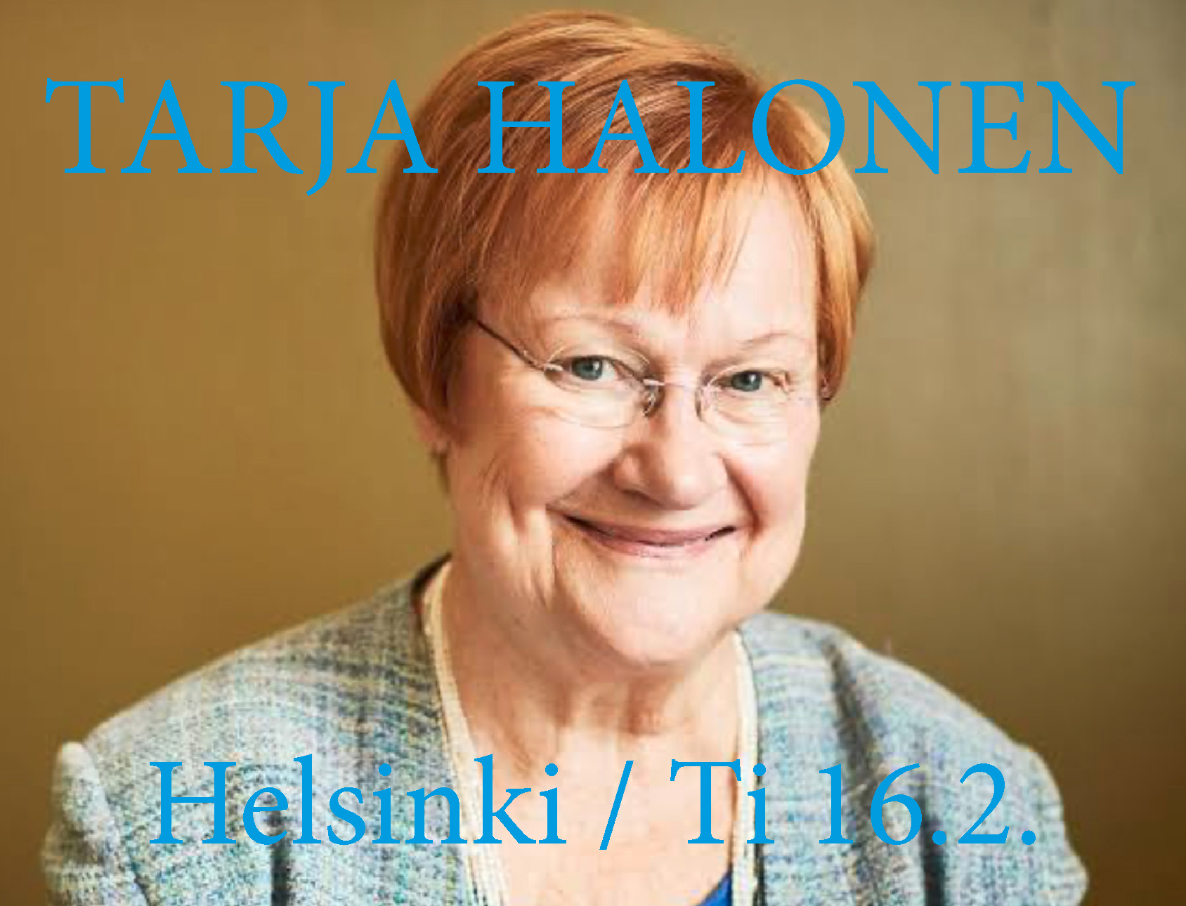 Henkilökohtainen kertalippu: 16.2. Presidentti Tarja Halnen - Toivon ja tulevaisuuden illat